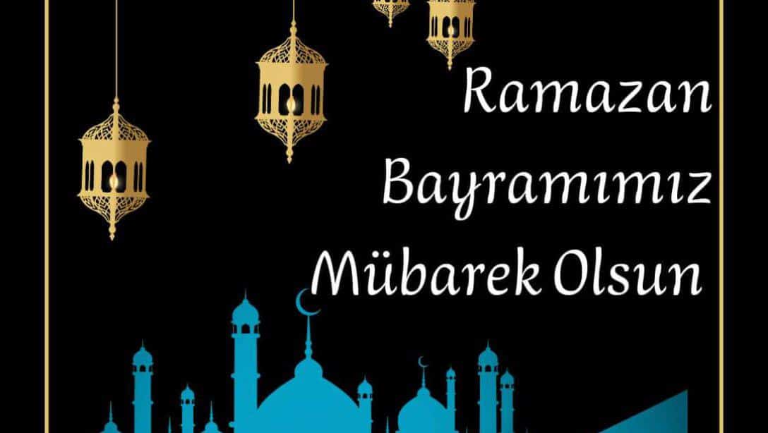 Aziz Milletimizin ve Tüm Müslümanların Ramazan Bayramı Mübarek Olsun.