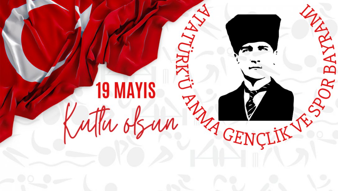 Aziz Milletimizin 19 Mayıs Atatürk'ü Anma, Gençlik ve Spor Bayramı kutlu olsun.