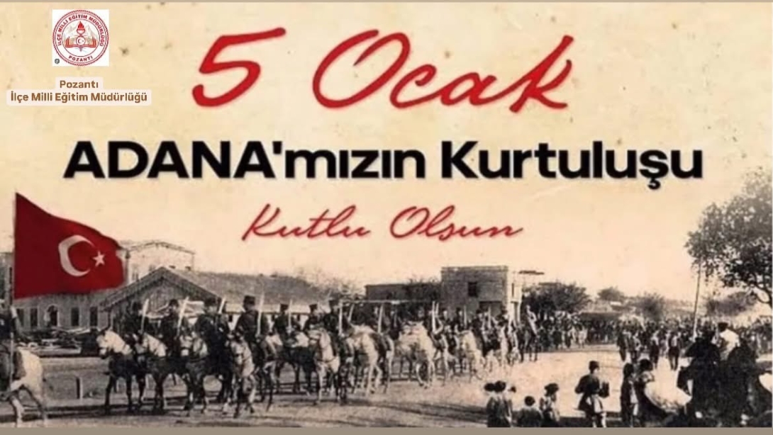 5 Ocak Adana'mızın kurtuluşu kutlu olsun.